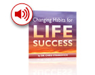 Changing Habits for Life Success