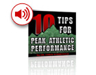Peak Performance - Ten Tips for Peak Athletic Performance